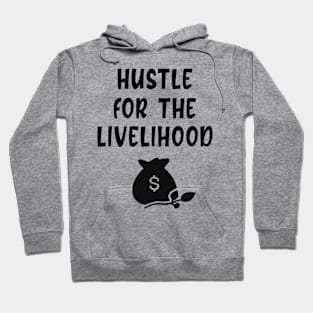 Livelihood Living Work Income Saying Hoodie